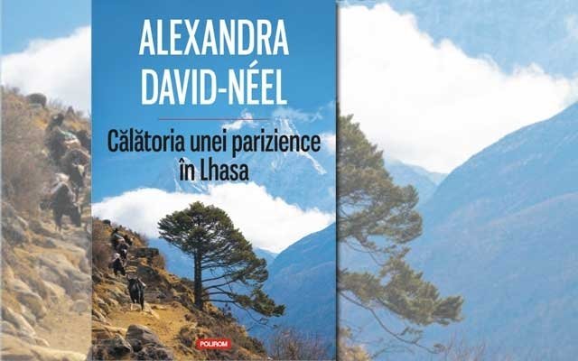  ”Călătoria unei parizience în Lhasa” de Alexandra David Neel