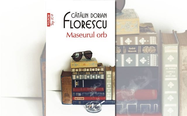  ”Maseurul orb”, de Cătălin Dorian Florescu