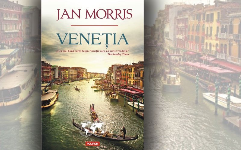  „Veneţia „, de Jan Morris