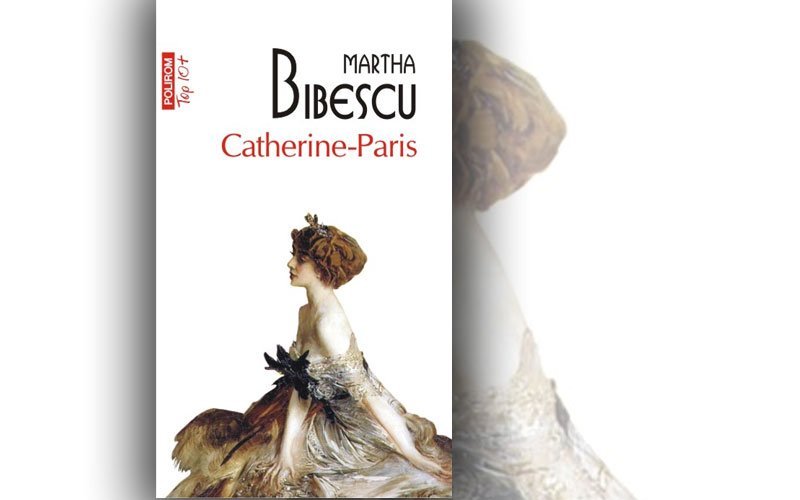  „Catherine – Paris”, de Martha Bibescu
