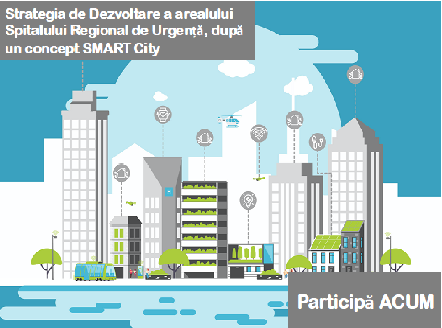 Consultare publică privind Strategia de Dezvoltare a arealului Spitalului Regional de Urgență după un concept Smart City