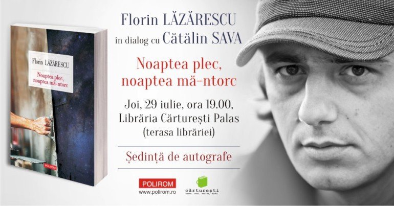  Florin Lăzărescu & Cătălin Sava despre Noaptea plec, noaptea mă-ntorc la Cărturești Palas Iași