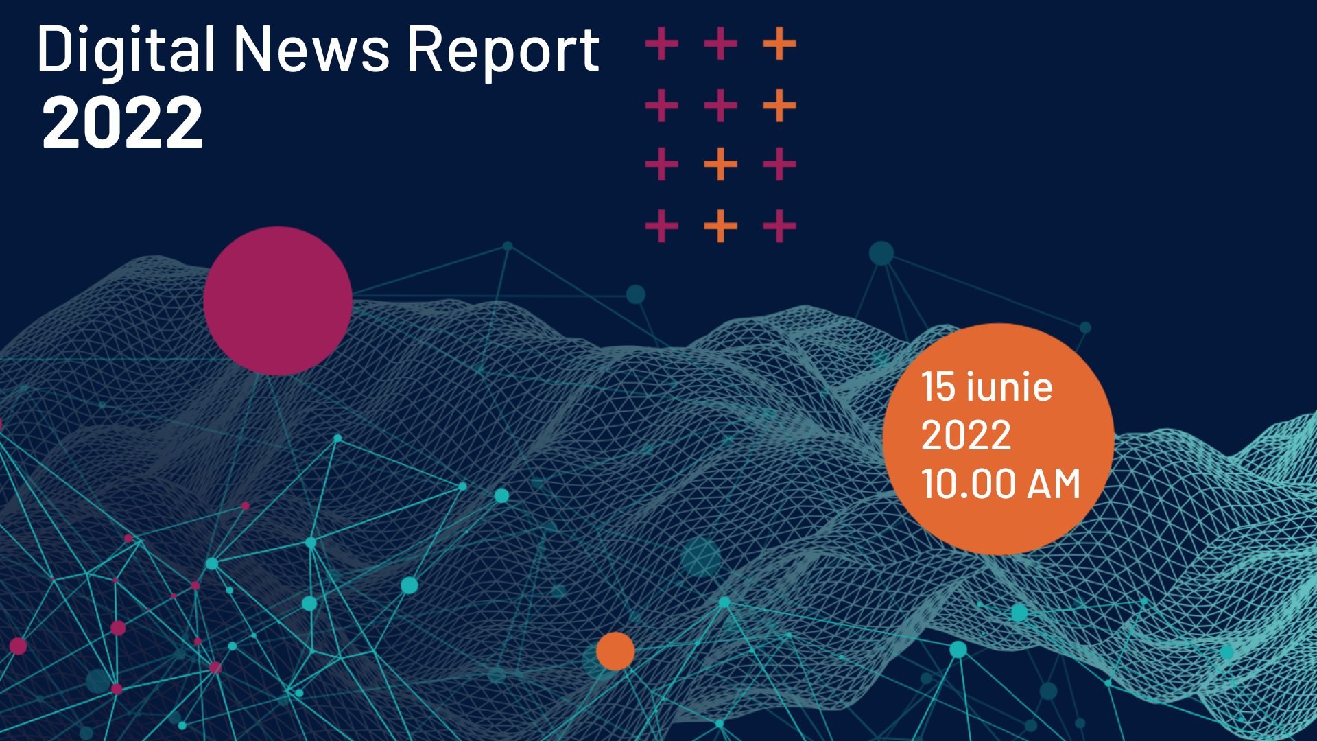  Digital News Report 2022 – cel mai mare studiu multianual internaţional de cercetare a consumului de informaţie – se lansează miercuri, 15 iunie