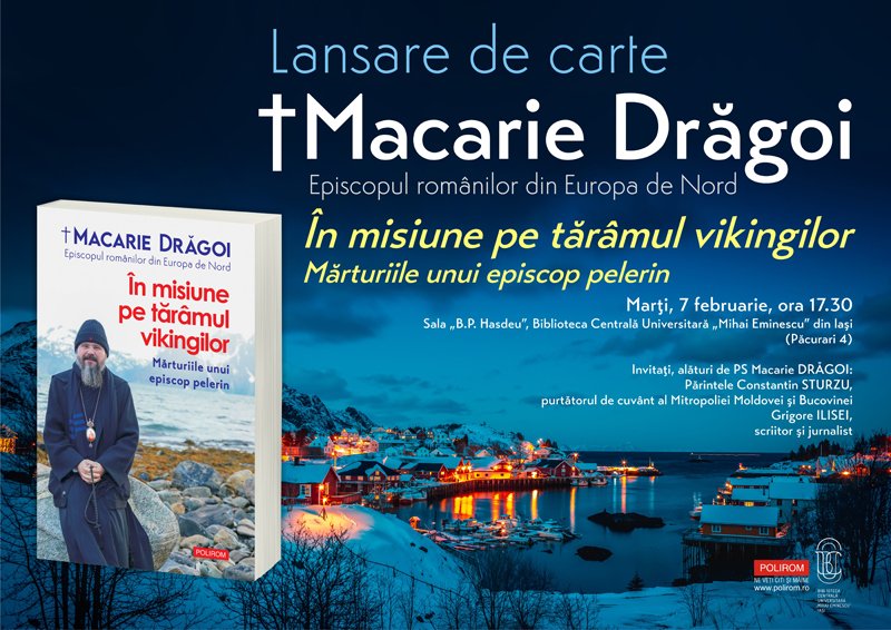 PS Macarie Drăgoi la Iași: În misiune pe tărâmul vikingilor. Mărturiile unui episcop pelerin. Lansare de carte