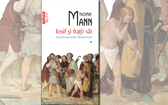  „Iosif şi fraţii săi – Istoriile lui Iacob. Tanărul Iosif”, de Thomas Mann