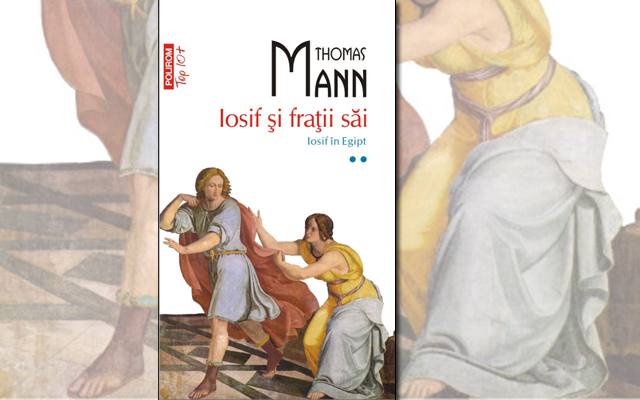  „Iosif şi fraţii săi – Iosif  in Egipt”, de Thomas Mann