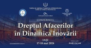 Profesioniști ai dreptului afacerilor din toată țara vor conferenția la Iași, în 17-18 mai