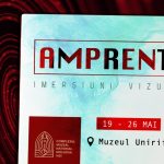 Expoziție colectivă, intitulată „AMPRENTE” – Imersiuni Vizuale, la Muzeul Unirii din Iași